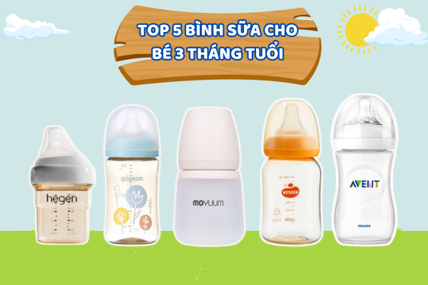Top 5 bình sữa cho bé 3 tháng tuổi được nhiều mẹ ưa chuộng
