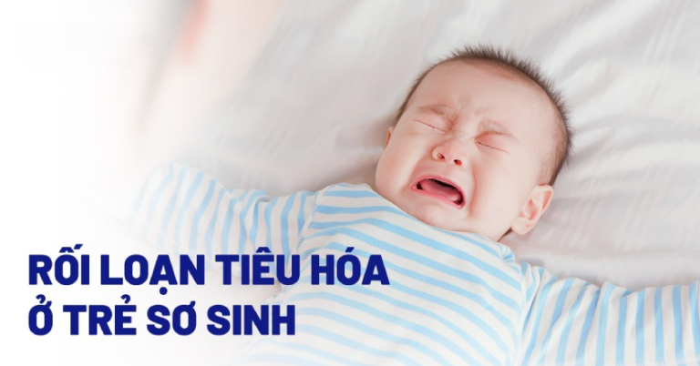 Trẻ bị rối loạn tiêu hóa: Nguyên nhân và cách chăm sóc